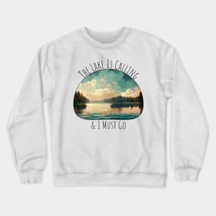 The Lake Is Calling & I Must Go Crewneck Sweatshirt